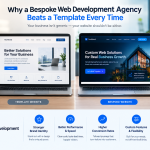 Why a Bespoke Web Development Agency Beats a Template Every Time